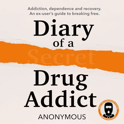 Diary of a Secret Drug Addict By Secret Drug Addict